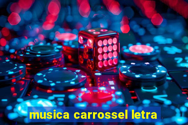 musica carrossel letra